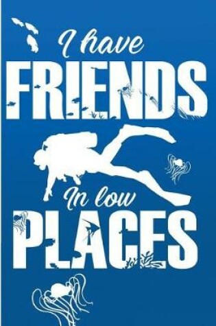 Cover of I Have Friends in Low Places