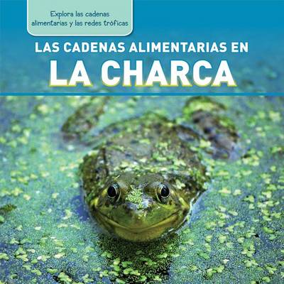 Book cover for Las Cadenas Alimentarias En La Charca (Pond Food Chains)