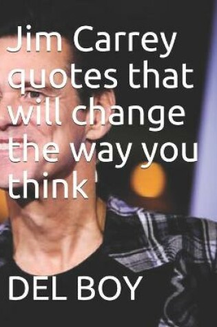 Cover of Jim Carrey quotes that will change the way you think