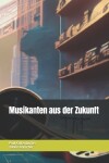 Book cover for Musikanten aus der Zukunft