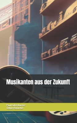 Cover of Musikanten aus der Zukunft