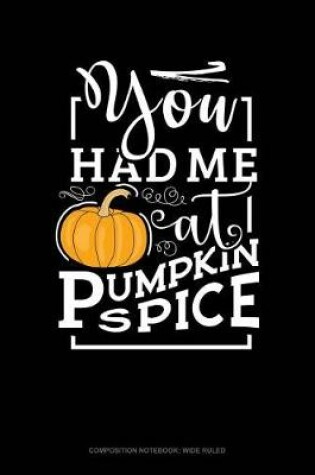 Cover of You Had Me at Pumpkin Spice