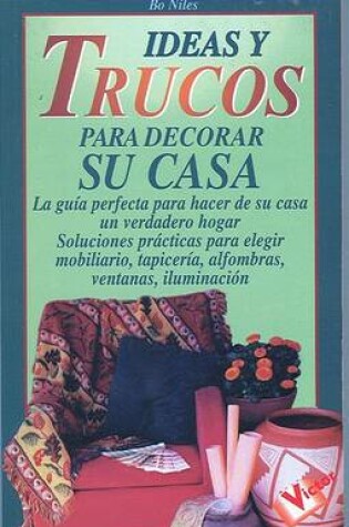 Cover of Ideas y Trucos Para Decorar Su Casa