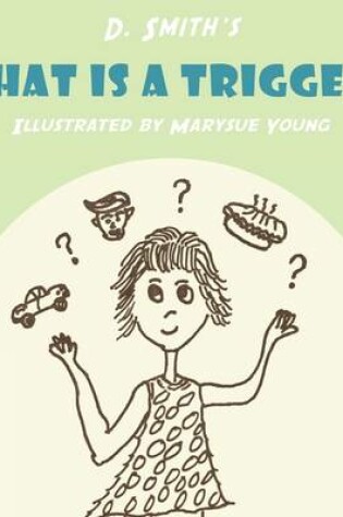 Cover of What is a Trigger?