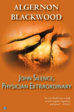 Cover of John Silence, A Physician Extraordinary