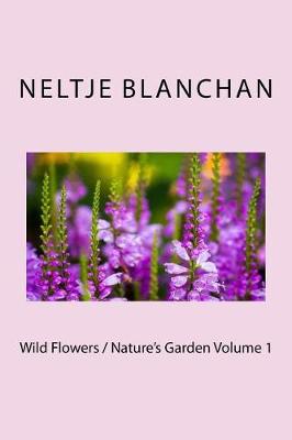Book cover for Wild Flowers / Nature's Garden Volume 1