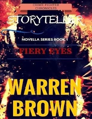 Book cover for Crime Fighter Chronicles Storyteller: Novella Series Book 1 Fiery Eyes