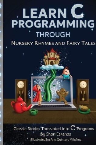 Cover of Learn C Programming through Nursery Rhymes and Fairy Tales