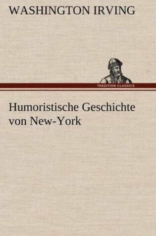 Cover of Humoristische Geschichte Von New-York