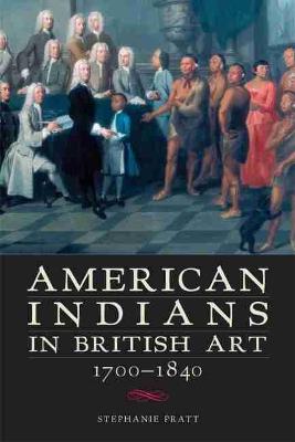 Book cover for American Indians in British Art, 1700-1840