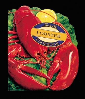 Book cover for Totally Lobster Cookbook