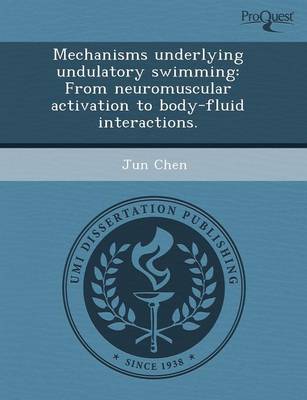 Book cover for Mechanisms Underlying Undulatory Swimming: From Neuromuscular Activation to Body-Fluid Interactions