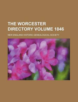 Book cover for The Worcester Directory Volume 1846