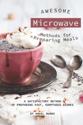 Book cover for Awesome Microwave Methods for Preparing Meals