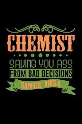 Book cover for Chemist saving you ass from bad decisions since 1854