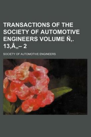 Cover of Transactions of the Society of Automotive Engineers Volume N . 13, a - 2