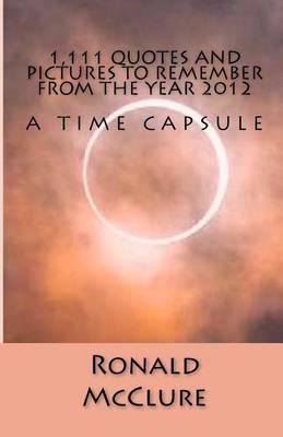 Book cover for 1,111 Quotes and Pictures to Remember - From the Year 2012