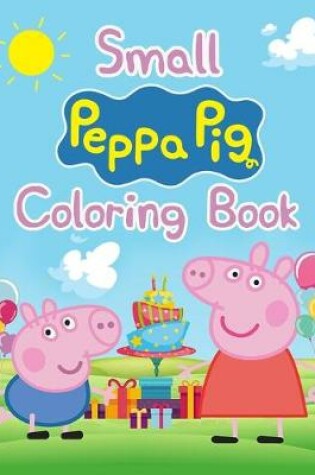 Cover of Small Peppa Pig Coloring Book