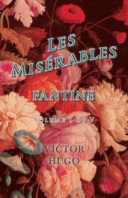 Book cover for Les Misã(c)Rables, Volume I of V, Fantine