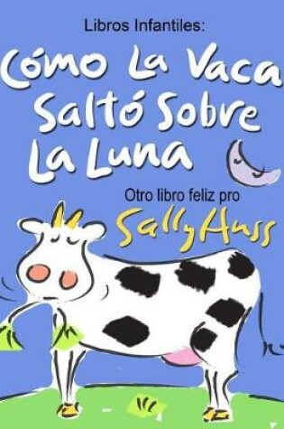 Cover of Como La Vaca Salto Sobre La Luna