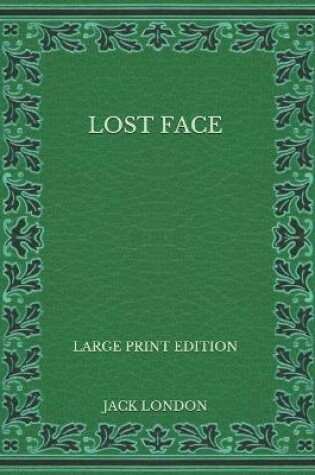 Cover of Lost Face - Large Print Edition