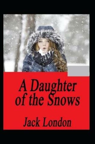 Cover of A Daughter of the Snows illustrated Edition