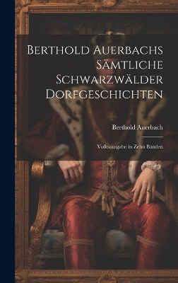 Book cover for Berthold Auerbachs Sämtliche Schwarzwälder Dorfgeschichten