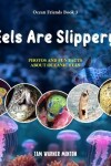 Book cover for Eels are Slippery