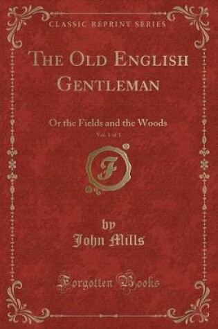 Cover of The Old English Gentleman, Vol. 1 of 3