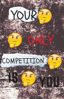 Cover of Your Only Competition Is You