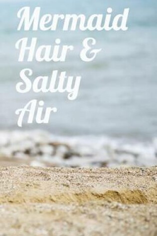 Cover of Mermaid Hair & Salty Air