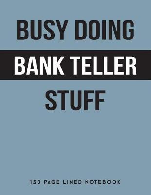 Book cover for Busy Doing Bank Teller Stuff