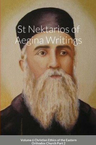 Cover of St Nektarios of Aegina Writings Volume 6 Christian Ethics of the Eastern Orthodox Church Part 2