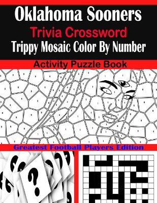 Book cover for Oklahoma Sooners Trivia Crossword Trippy Mosaic Color By Number Activity Puzzle Book