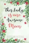 Book cover for Lady Is One Awesome Mom, Mother Daughter Journal