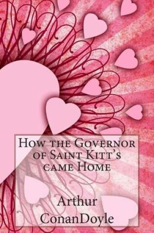 Cover of How the Governor of Saint Kitt's came Home