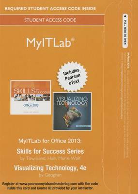 Book cover for Mylab It with Pearson Etext -- Access Card -- For Skills 2013 with Visualizing Technology Complete