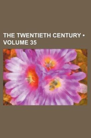 Cover of The Twentieth Century (Volume 35)