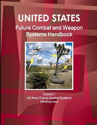 Book cover for US Future Combat & Weapon Systems Handbook Volume 1 US Army Future Combat Systems Development