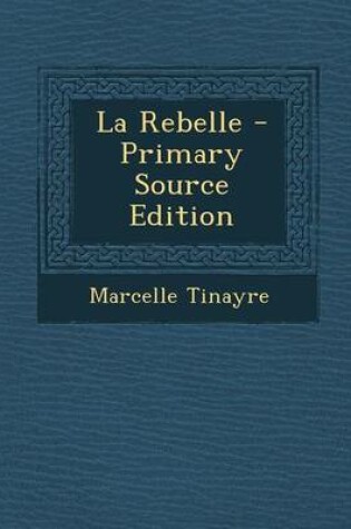 Cover of La Rebelle - Primary Source Edition