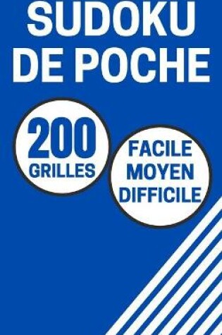 Cover of Sudoku de Poche 200 Grilles Facile-Moyen-Difficile