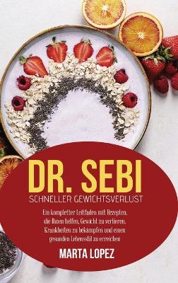 Book cover for Dr. Sebi - Schneller Gewichtsverlust