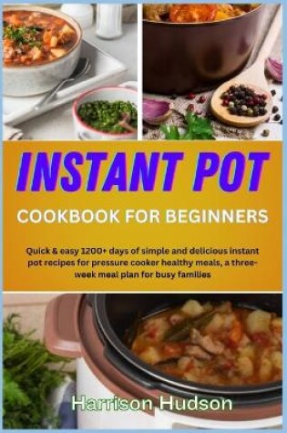 Cover of Instant Pot Recipes Cookbook for Beginners