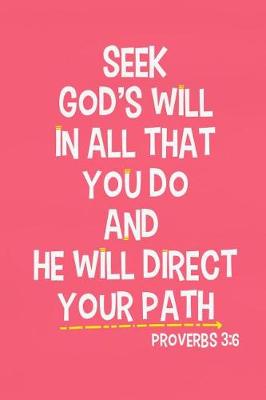 Book cover for Seek God's Will in All That You Do and He Will Direct Your Path - Proverbs 3