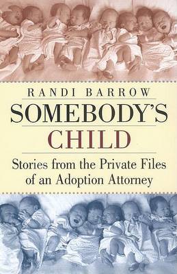 Cover of Somebody's Child: Stories from the Private Files of an Adoption Attorney