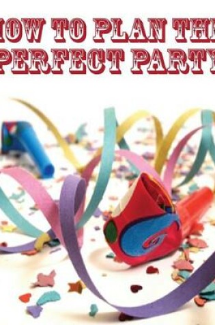 Cover of How to Plan the Perfect Party