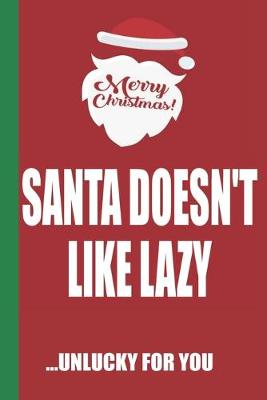 Book cover for Merry Christmas Santa Doesn't Like Lazy Unlucky For You