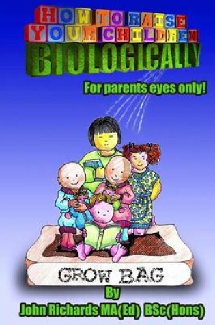 Cover of How to Raise Your Children Biologically