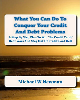 Book cover for What You Can Do To Conquer Your Credit And Debt Problems