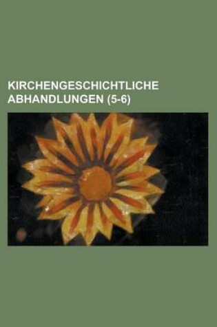 Cover of Kirchengeschichtliche Abhandlungen (5-6)